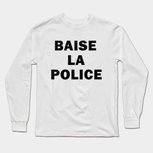 Baise La Police Long Sleeve T-Shirt